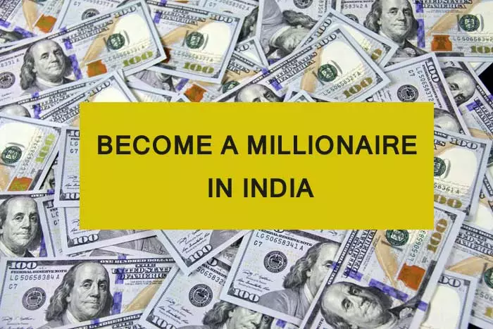 HOW TO BECOME A MILLIONAIRE IN INDIA